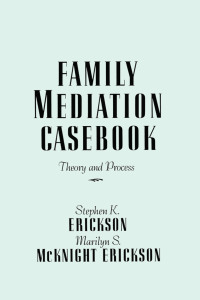 Imagen de portada: Family Mediation Casebook 1st edition 9780876305256