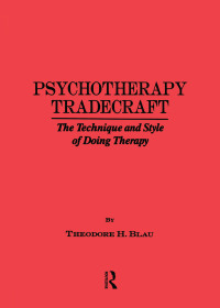 Imagen de portada: Psychotherapy Tradecraft: The Technique And Style Of Doing 1st edition 9780876304792
