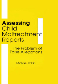 Cover image: Assessing Child Maltreatment Reports 1st edition 9780866569316