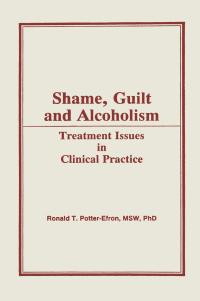 Cover image: Shame, Guilt, and Alcoholism 1st edition 9780866568555