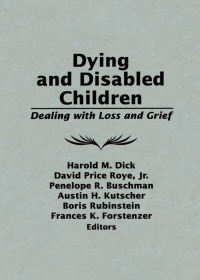 表紙画像: Dying and Disabled Children 1st edition 9780866567596