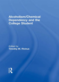 Immagine di copertina: Alcoholism/Chemical Dependency and the College Student 1st edition 9780866568128