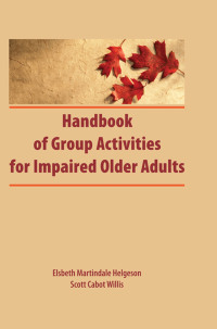 Imagen de portada: Handbook of Group Activities for Impaired Adults 1st edition 9780866566285