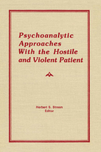 Titelbild: Psychoanalytic Approaches With the Hostile and Violent Patient 1st edition 9780866563192