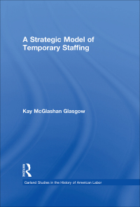 صورة الغلاف: A Strategic Model of Temporary Staffing 1st edition 9781138982987