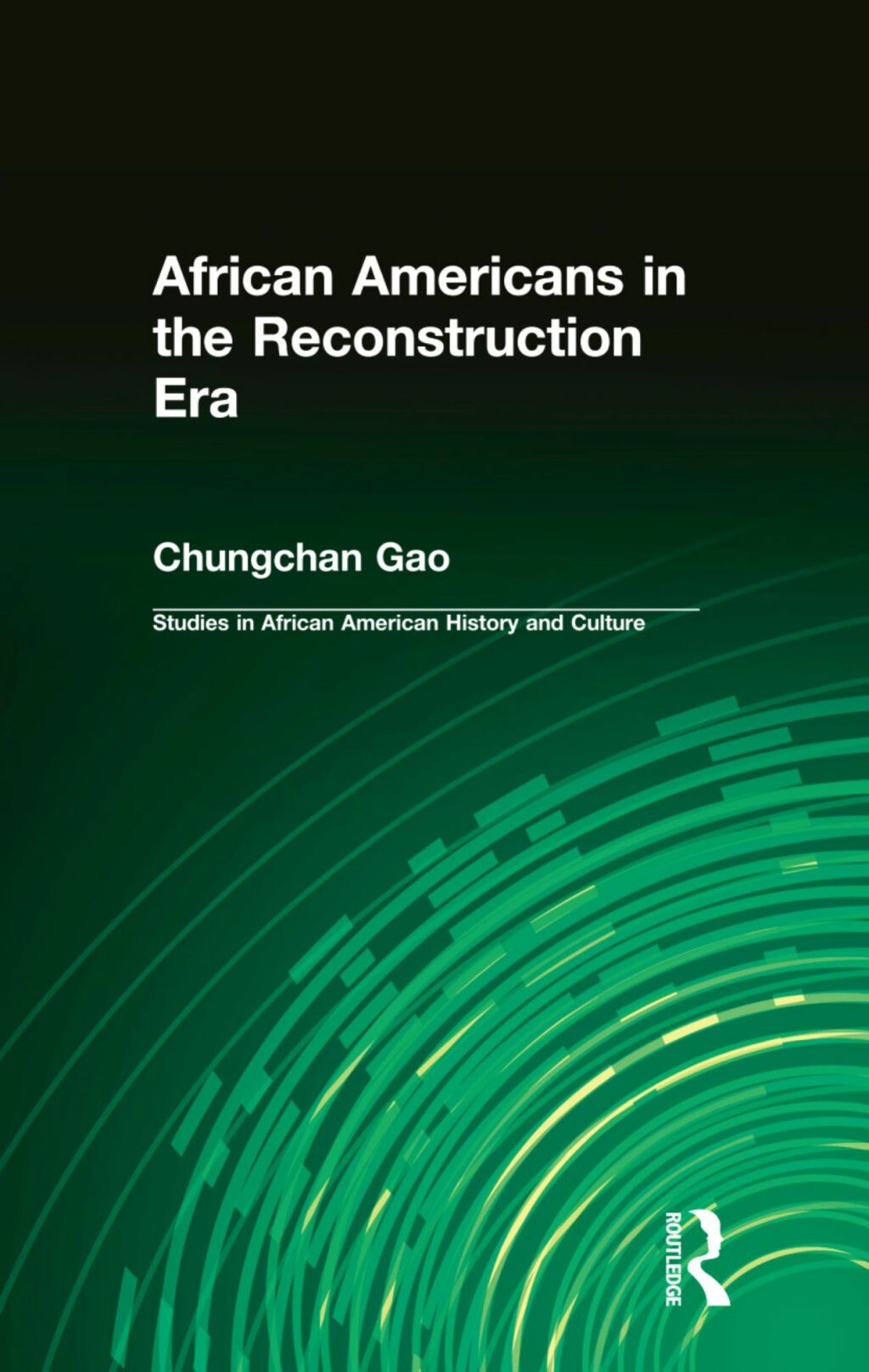 African Americans in the Reconstruction Era 1st Edition