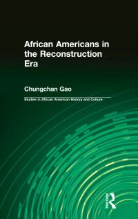 Immagine di copertina: African Americans in the Reconstruction Era 1st edition 9780815335962