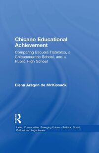 Cover image: Chicano Educational Achievement 1st edition 9781138991170