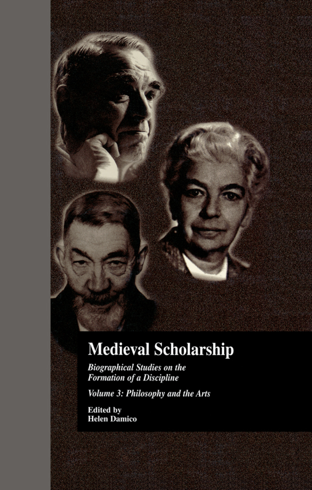 Medieval Scholarship Biographical Studies on the Formation of a Discipline: Religion and Art 1st Edition