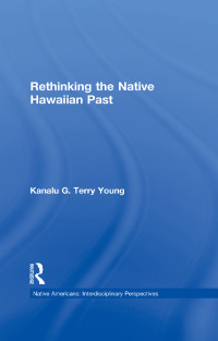 Cover image: Rethinking the Native Hawaiian Past 1st edition 9780815331209