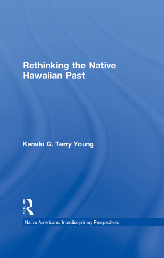 Imagen de portada: Rethinking the Native Hawaiian Past 1st edition 9780815331209