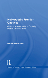 صورة الغلاف: Hollywood's Frontier Captives 1st edition 9780815331162