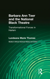 صورة الغلاف: Barbara Ann Teer and the National Black Theatre 1st edition 9780815329206