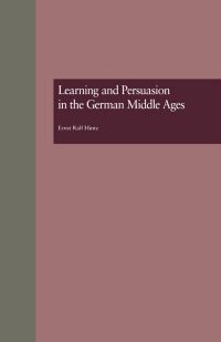 Omslagafbeelding: Learning and Persuasion in the German Middle Ages 1st edition 9780815321828