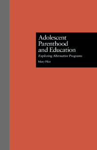 صورة الغلاف: Adolescent Parenthood and Education 1st edition 9780815318842