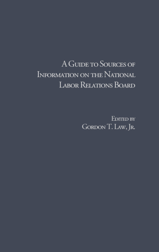 Cover image: A Guide to Sources of Information on the National Labor Relations Board 1st edition 9780815303824