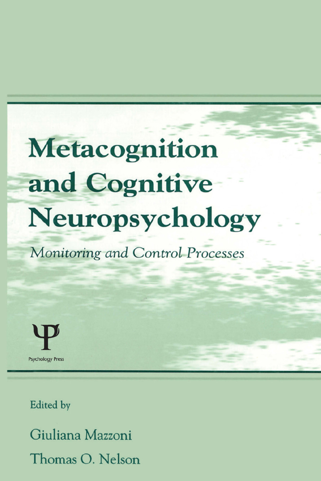 Metacognition and Cognitive Neuropsychology Monitoring and Control Processes 1st Edition