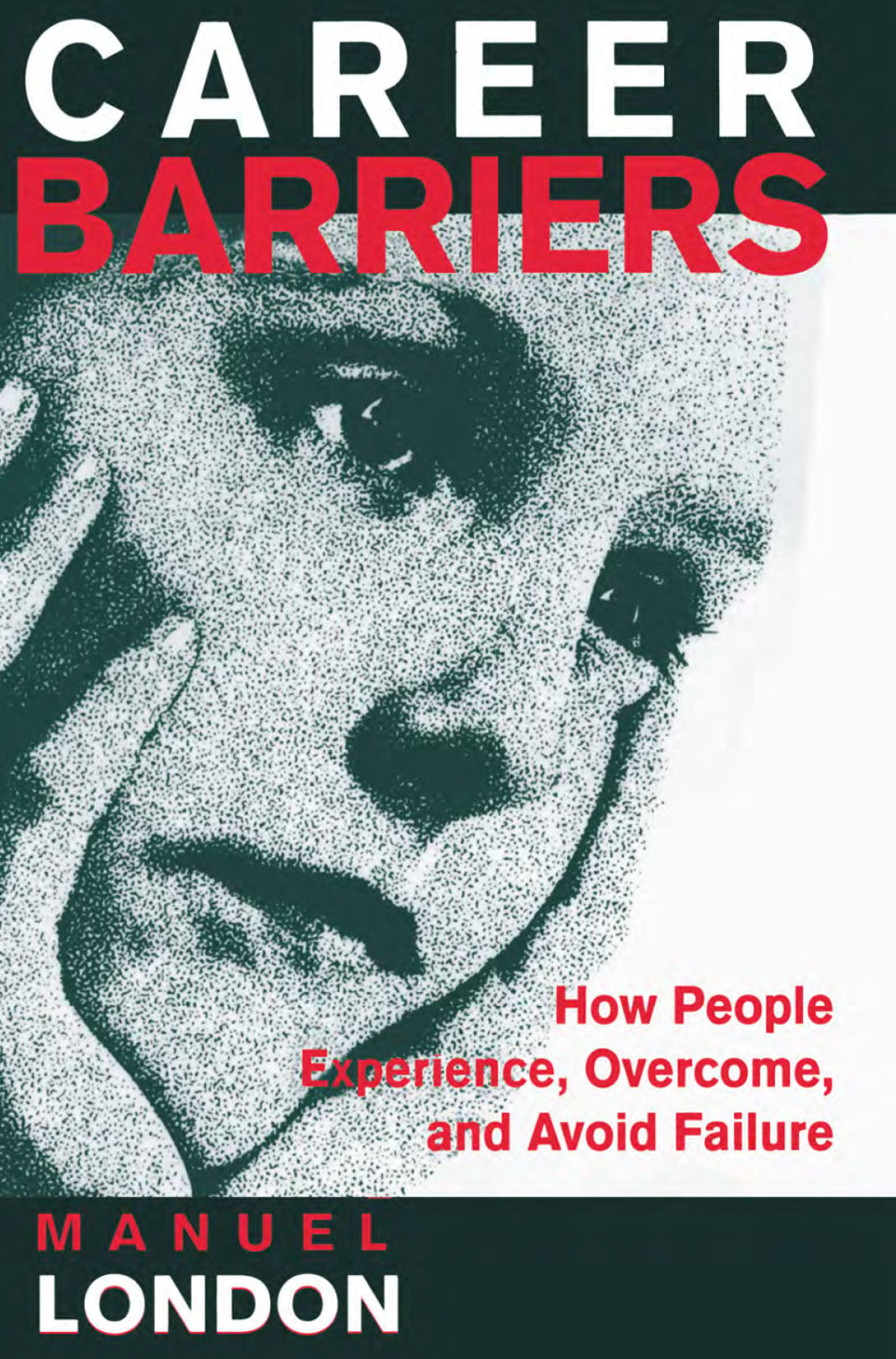 Career Barriers How People Experience, Overcome, and Avoid Failure 1st Edition