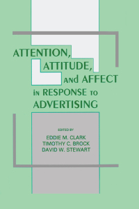 Cover image: Attention, Attitude, and Affect in Response To Advertising 1st edition 9781138876156
