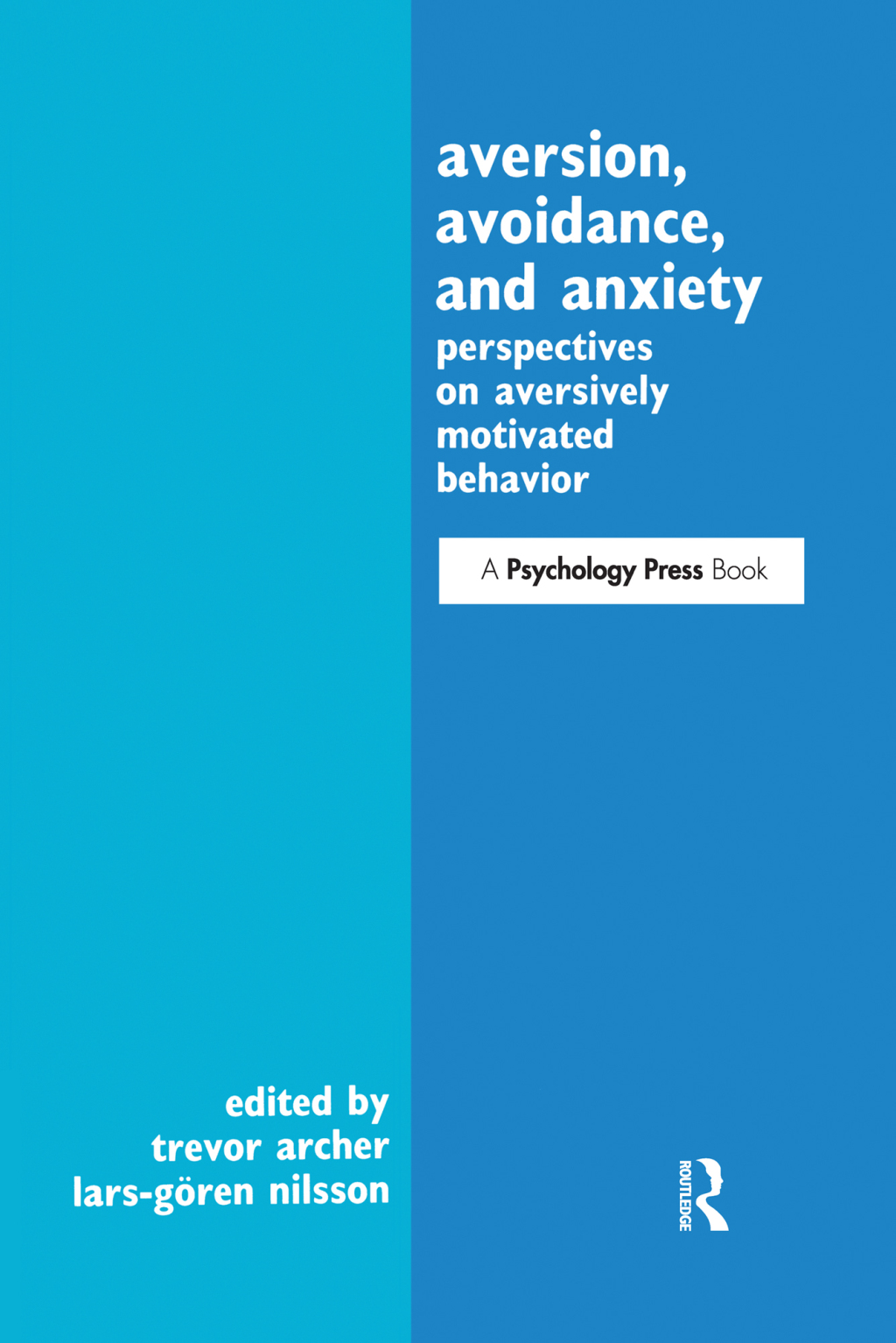 Aversion, Avoidance, and Anxiety Perspectives on Aversively Motivated Behavior 1st Edition
