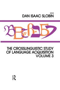 Immagine di copertina: The Crosslinguistic Study of Language Acquisition 1st edition 9781138989009