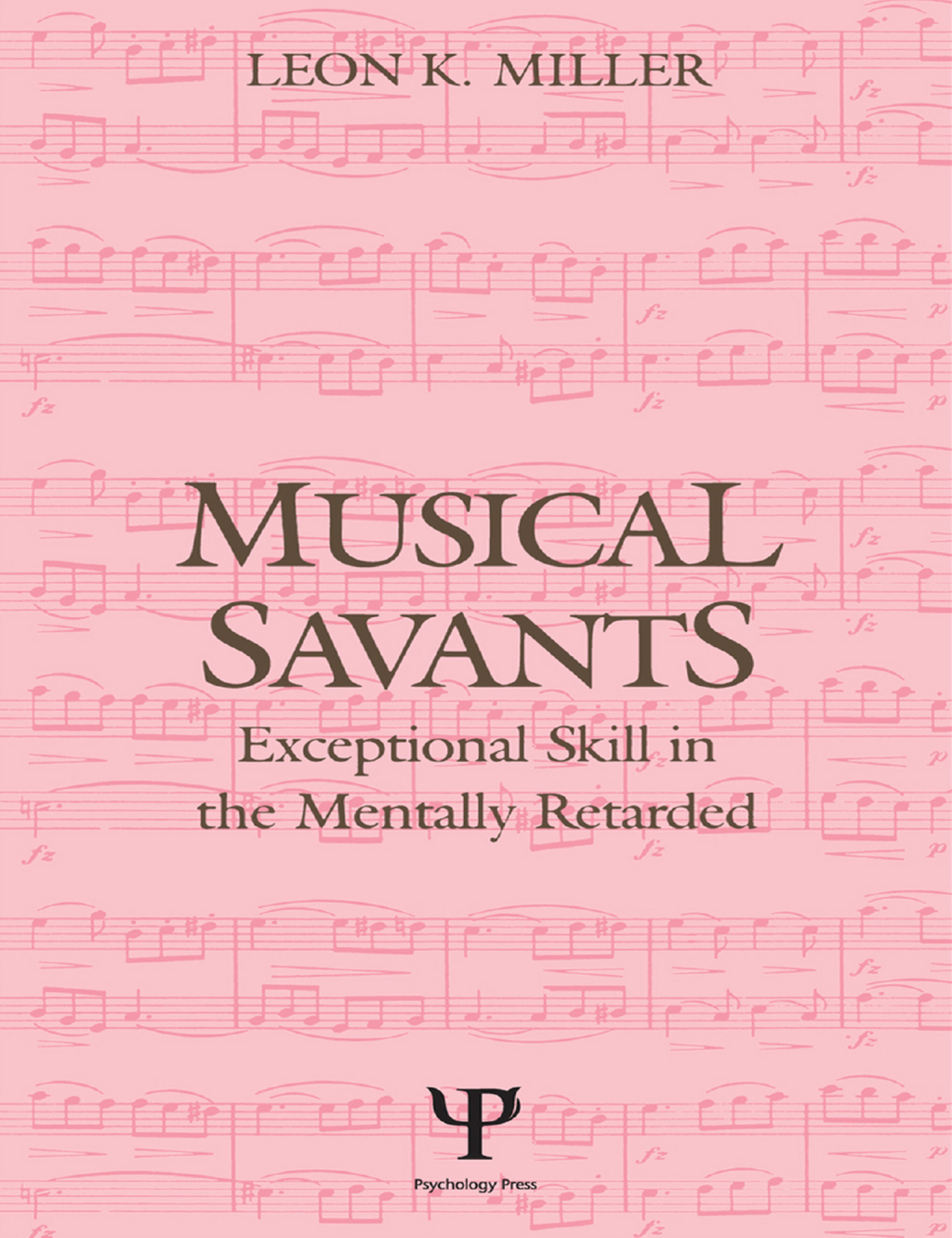 Musical Savants Exceptional Skill in the Mentally Retarded 1st Edition
