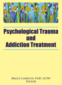 Cover image: Psychological Trauma and Addiction Treatment 1st edition 9780789031907
