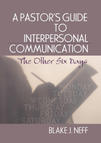 صورة الغلاف: A Pastor's Guide to Interpersonal Communication 1st edition 9780789026651