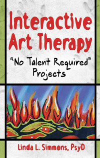 Cover image: Interactive Art Therapy 1st edition 9780789026545