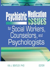 Omslagafbeelding: Psychiatric Medication Issues for Social Workers, Counselors, and Psychologists 1st edition 9780789024015
