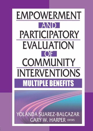 Cover image: Empowerment and Participatory Evaluation of Community Interventions 1st edition 9780789022097