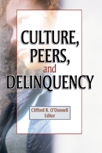 Cover image: Culture, Peers, and Delinquency 1st edition 9780789021380