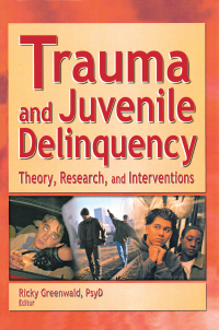 Omslagafbeelding: Trauma and Juvenile Delinquency 1st edition 9780789019745