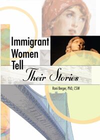 Cover image: Immigrant Women Tell Their Stories 1st edition 9780789018304