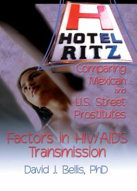 Cover image: Hotel Ritz - Comparing Mexican and U.S. Street Prostitutes 1st edition 9780789017765