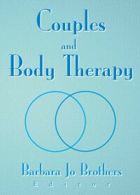Cover image: Couples and Body Therapy 1st edition 9780789016546