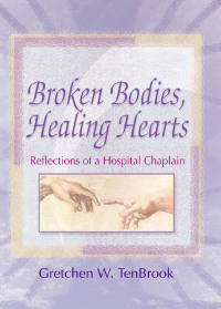 Imagen de portada: Broken Bodies, Healing Hearts 1st edition 9780789008510