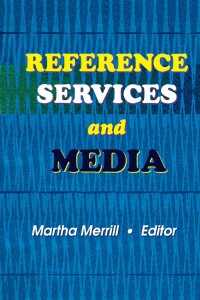 Omslagafbeelding: Reference Services and Media 1st edition 9780789013354