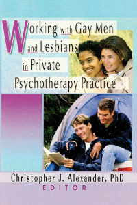 Imagen de portada: Working with Gay Men and Lesbians in Private Psychotherapy Practice 1st edition 9780789006936