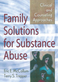 Imagen de portada: Family Solutions for Substance Abuse 1st edition 9780789006233