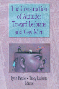 Imagen de portada: The Construction of Attitudes Toward Lesbians and Gay Men 1st edition 9781560239420