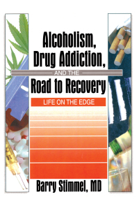 Immagine di copertina: Alcoholism, Drug Addiction, and the Road to Recovery 1st edition 9780789005526