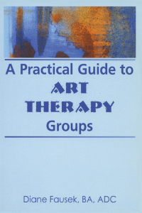 Immagine di copertina: A Practical Guide to Art Therapy Groups 1st edition 9780789001863