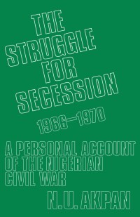 Cover image: The Struggle for Secession, 1966-1970 1st edition 9780714629490
