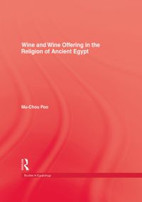 Titelbild: Wine & Wine Offering In The Religion Of Ancient Egypt 1st edition 9780415760119
