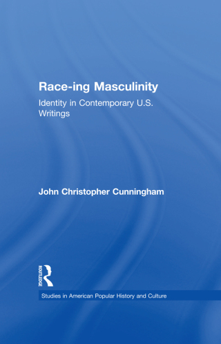 Cover image: Race-ing Masculinity 1st edition 9780415934763