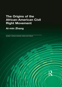 Imagen de portada: The Origins of the African-American Civil Rights Movement 1st edition 9781138994676