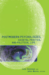 Cover image: Postmodern Psychologies, Societal Practice, and Political Life 1st edition 9780415925563