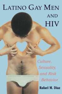 Cover image: Latino Gay Men and HIV 1st edition 9780415913881