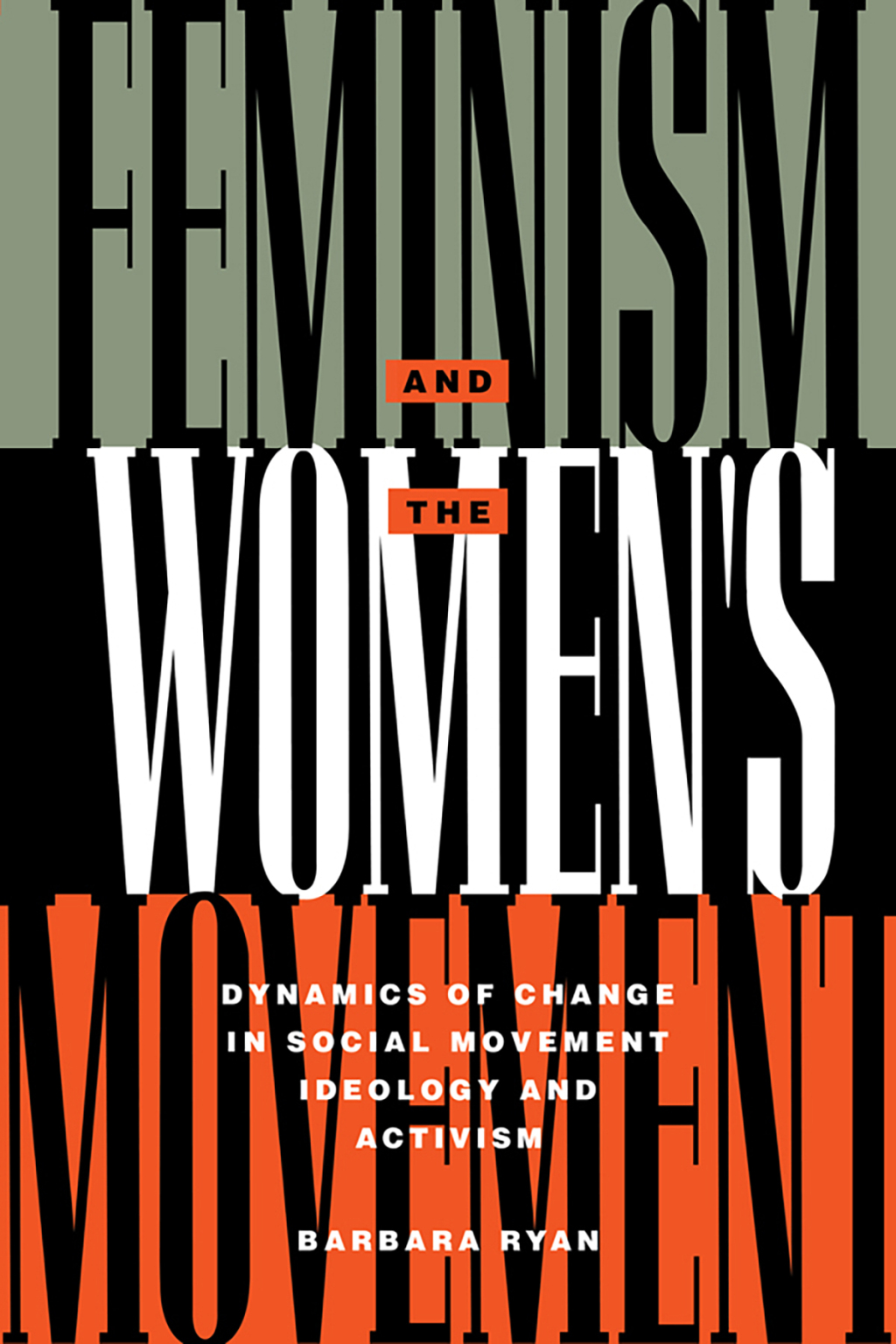 Feminism and the Women’s Movement Dynamics of Change in Social Movement Ideology and Activism 1st Edition